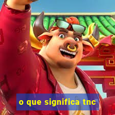 o que significa tnc